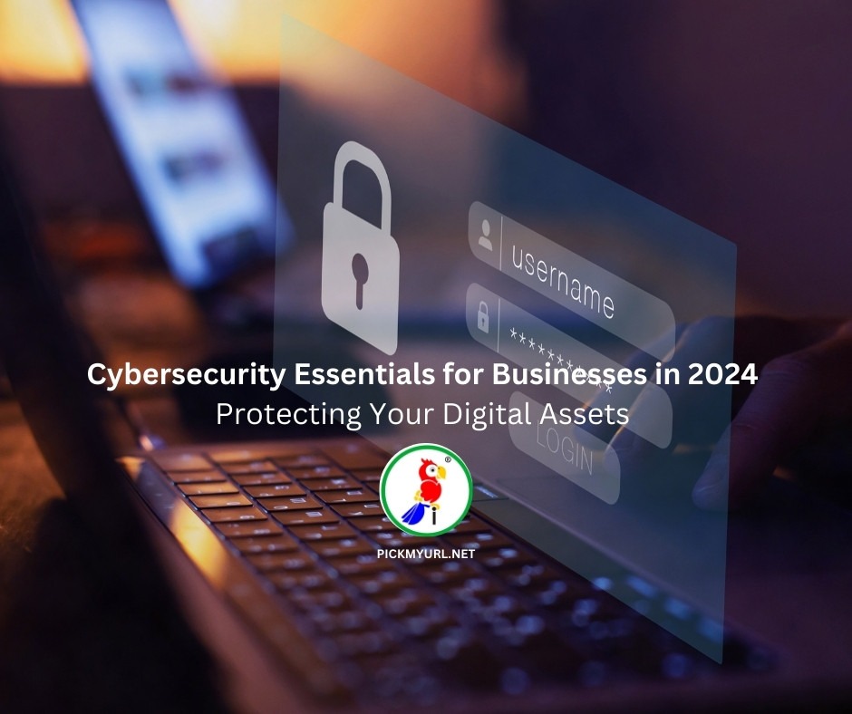 Cybersecurity Essentials for Businesses in 2024