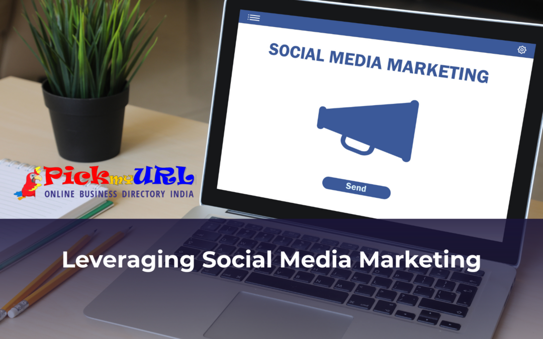 Leveraging Social Media Marketing