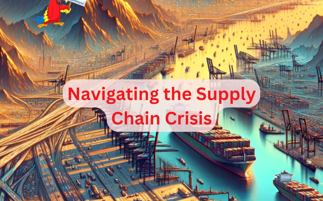Navigating the Supply Chain Crisis: Strategies for Resilience