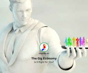 The Gig Economy: Is It Right for You?