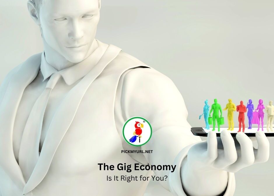 The Gig Economy: Is It Right for You?