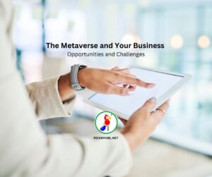 The Metaverse and Your Business