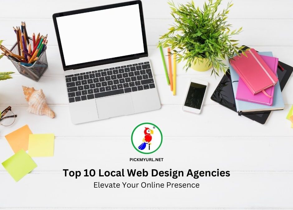 Top 10 Local Web Design Agencies: Elevate Your Online Presence