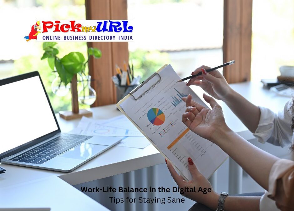 Work-Life Balance in the Digital Age: Tips for Staying Sane